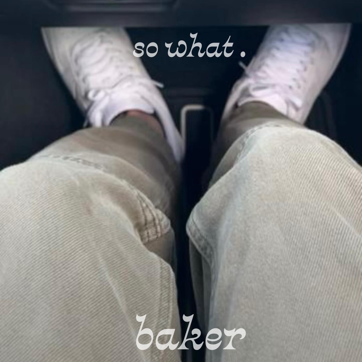so what . — BAKER. single artwork